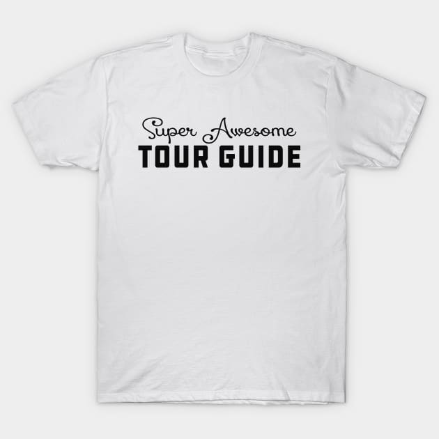 Tour Guide - Awesome tour guide T-Shirt by KC Happy Shop